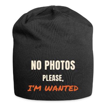 No Photos Please I'm Wanted Spruch Statement - Jersey Beanie - black - Front