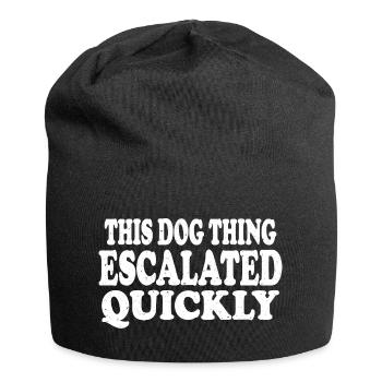 Diese Hundesache hat sich schnell eskaliert Hundeliebhaber-Geschenk - Jersey-Beanie - Schwarz - Vorne