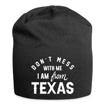 Leg dich nicht mit mir an, ich komme aus Texas - Jersey-Beanie - Schwarz - Vorne