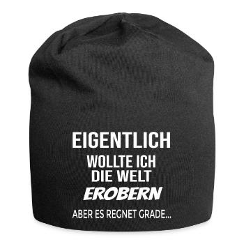Eigentlich wollte ich die Welt erobern, aber - Jersey-Beanie - Schwarz - Vorne