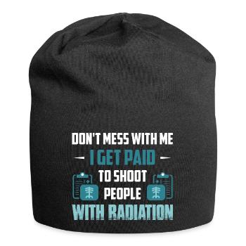 Je suis payé pour photographier les gens avec des rayons X de radiation - Bonnet en jersey - noir - Devant