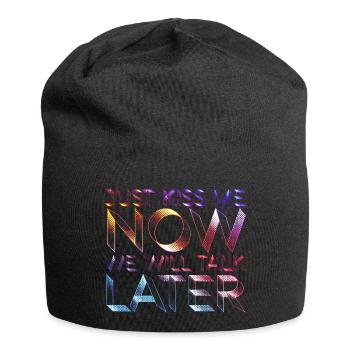 Küss mich jetzt einfach, wir reden später - Jersey-Beanie - Schwarz - Vorne