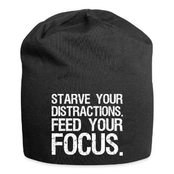Affamez vos distractions, nourrissez votre concentration - Bonnet en jersey - noir - Devant