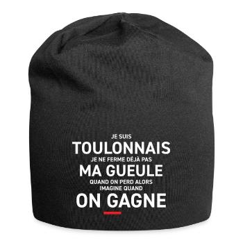 Je Suis Toulonnais Je Ne Ferme Deja Pas Ma Gueu... - Bonnet en jersey - noir - Devant