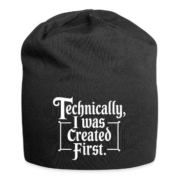 Technisch gesehen wurde ich zuerst erschaffen - Jersey-Beanie - Schwarz - Vorne