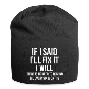 Es ist nicht nötig, mich alle sechs Monate daran zu erinnern - Jersey-Beanie - Schwarz - Vorne