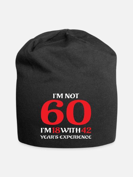 I'm Not 60 Birthday T-Shirt Gift - Jersey Beanie - black