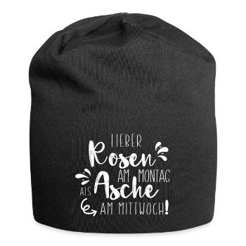 Lieber Rosen am Montag als Asche - Jersey-Beanie - Schwarz - Vorne