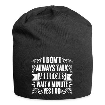 C’est drôle, je ne parle pas toujours des voitures attendez une minute - Bonnet en jersey - noir - Devant