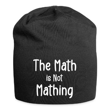 the math is not mathing - Jersey Beanie - black - Front