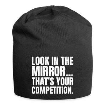look in the mirror that's your competition - Jersey Beanie - black - Front