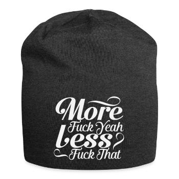 More Fuck Yeah Less Fuck That - Sarcastic Script - Jersey Beanie - charcoal grey - Front