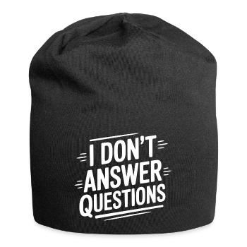 Je ne réponds pas aux questions - Bonnet en jersey - noir - Devant