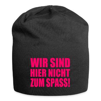 Wir sind hier nicht zum spass - Jersey-Beanie - Schwarz - Vorne