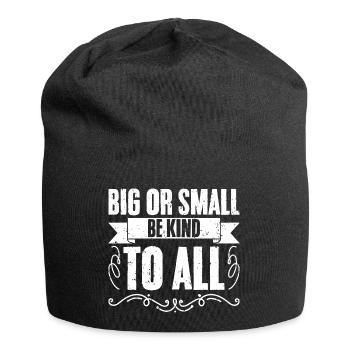 Awesome Big Or Small Be Kind To All Animal Rights - Jersey Beanie - black - Front