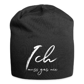 Ich muss gar nix - Selbstvertrauen - Selbstbewusst - Jersey-Beanie - Schwarz - Vorne