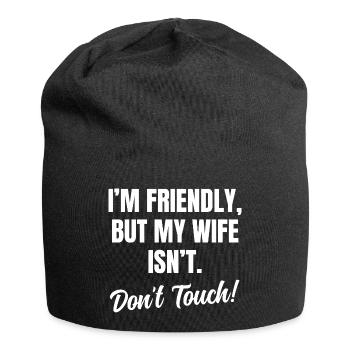 Je suis sympathique Mais ma femme n’est pas Ne Touchez pas - Bonnet en jersey - noir - Devant