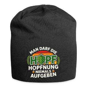  Man Darf Die Hoffnung Niemals Aufgeben Hopfen - Jersey-Beanie - Schwarz - Vorne