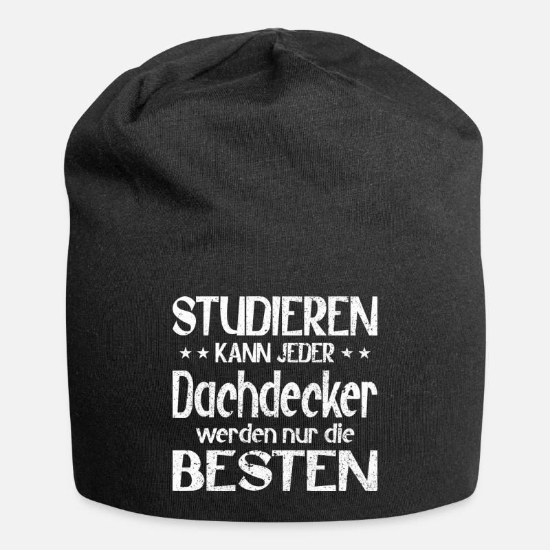 Studieren kann jeder Dachdecker werden die Besten - Jersey-Beanie - Schwarz