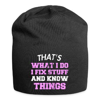 ÇA &5S CE QUE JE FAIS JE RÉPARE DES TRUCS ET JE SAIS DES CHOSES - Bonnet en jersey - noir - Devant