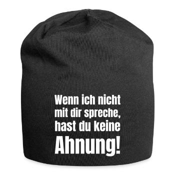 Nicht mit dir spreche hast du keine Ahnunung. - Jersey-Beanie - Schwarz - Vorne