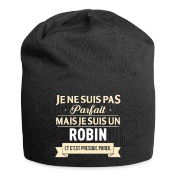 Je Ne Suis Pas Parfait Mais Je Suis Un Robin Et... - Bonnet en jersey - noir - Devant