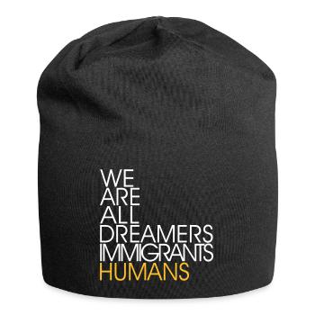 Nous sommes tous des immigrants rêveurs Les humains -Anti le racisme - Bonnet en jersey - noir - Devant