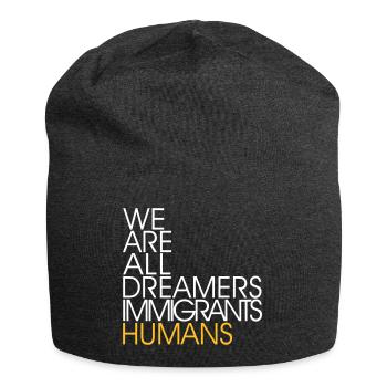 We Are All Dreamers Immigrants Humans -Anti Racism - Jersey-Beanie - Anthrazit - Vorne