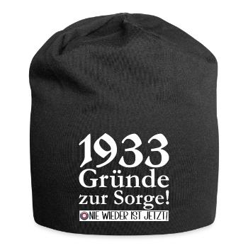 1933 Gründe zur Sorge: Nie wieder ist jetzt! - Jersey-Beanie - Schwarz - Vorne