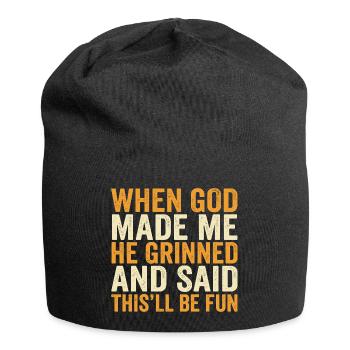 Als Gott grinste, wird das Spaß machen lustiges Zitat - Jersey-Beanie - Schwarz - Vorne
