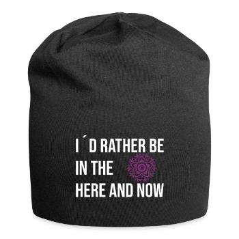 Je préfère être dans l’ici et maintenant - Bonnet en jersey - noir - Devant