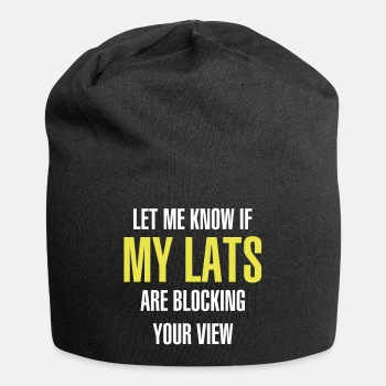 Let me know if my lats are blocking your view - Beanie