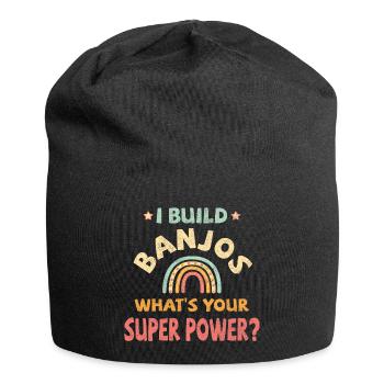 Je construis des Banjos quel est ton super pouvoir ? - Bonnet en jersey - noir - Devant