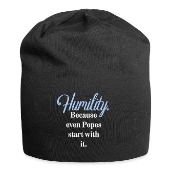 Humilité. Parce que même les papes commencent par elle. - Bonnet en jersey - noir - Devant