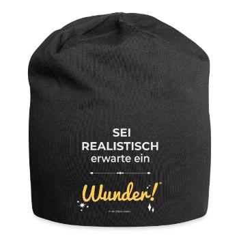 Be realistic – expect a miracle! - Jersey Beanie - black - Front