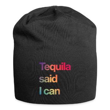 la tequila a dit que je pouvais - Bonnet en jersey - noir - Devant