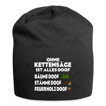 Ohne Kettensäge doof - Jersey-Beanie - Schwarz - Vorne