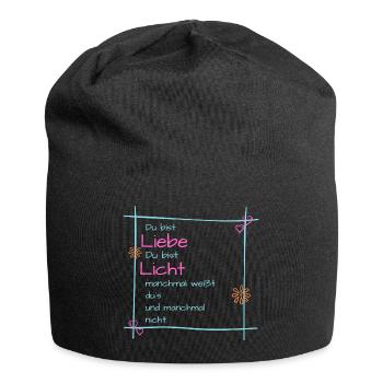 Du bist liebe du bist Licht, manchmal... - Jersey-Beanie - Schwarz - Vorne