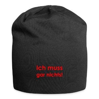 Ich muss gar nichts - Jersey-Beanie - Schwarz - Vorne