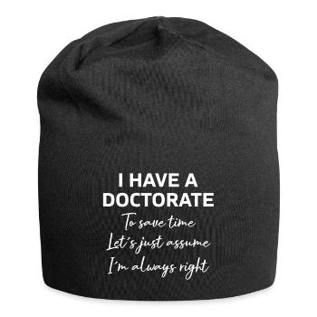 J’ai reçu un doctorat de diplôme cadeau - Bonnet en jersey - noir - Devant