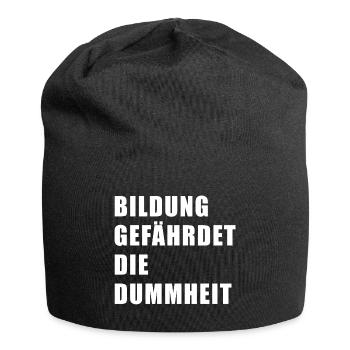 Bildung gefährdet die Dummheit - Jersey-Beanie - Schwarz - Vorne