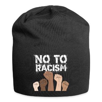 no to racism fist - contre le racisme, stop racism - Bonnet en jersey - noir - Devant
