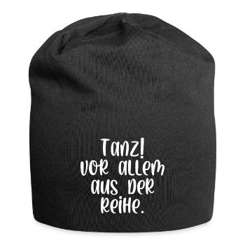 Tanz vor allem aus der Reihe - Jersey-Beanie - Schwarz - Vorne