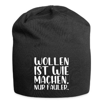 Wollen ist wie machen nur fauler - Jersey-Beanie - Schwarz - Vorne