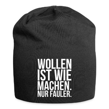Wollen ist wie machen nur fauler - Jersey-Beanie - Schwarz - Vorne