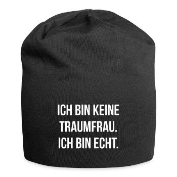 Ich bin keine Traumfrau ich bin echt - Jersey-Beanie - Schwarz - Vorne