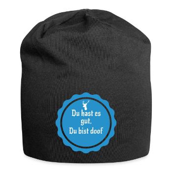 Tu as tout ce qu’il faut, tu es stupide – un dicton sarcastique - Bonnet en jersey - noir - Devant