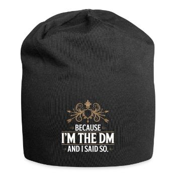 Becasue I'm the DM and I said so - Fantasy T-Shirt - Jersey Beanie - black - Front