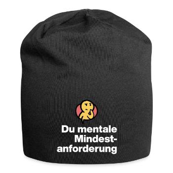 YOU MENTAL MINIMUM DEMAND. SARCASM GIFT - Jersey Beanie - black - Front