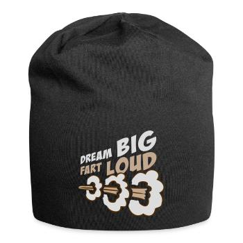 Dream Big Fart Loud Lustig Motivational Spruch - Jersey-Beanie - Schwarz - Vorne